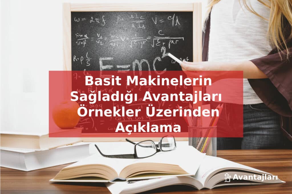 Basit Makinelerin Sağladığı Avantajları Örnekler Üzerinden Açıklama