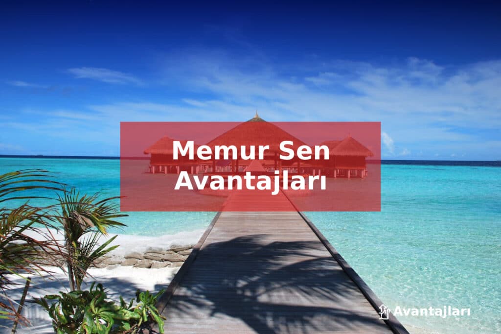 memur sen avantajları