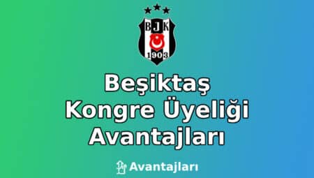 Beşiktaş Kongre Üyeliği Avantajları