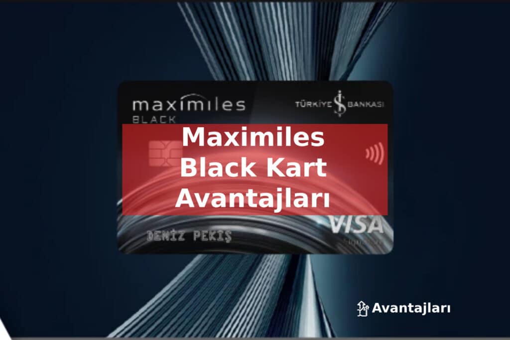 Maximiles Black Kart Avantajları