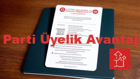 Ak Parti Üyelik Avantajları