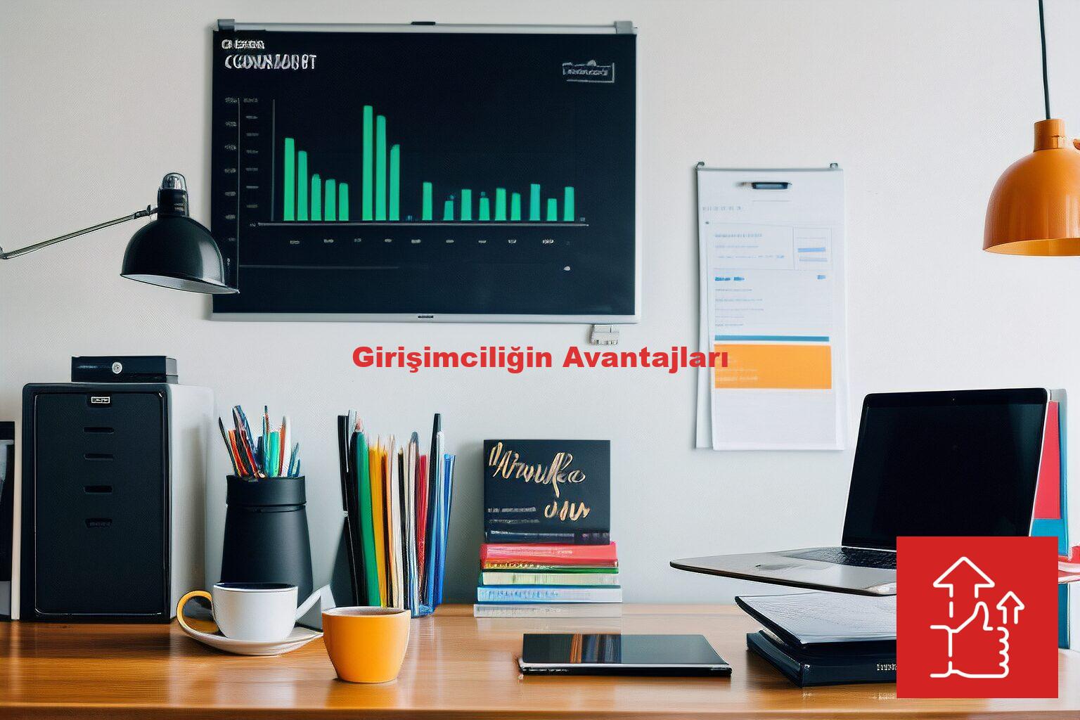 Girişimciliğin Avantajları