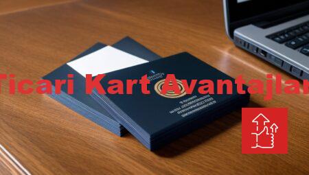 Ticari Kart Avantajları