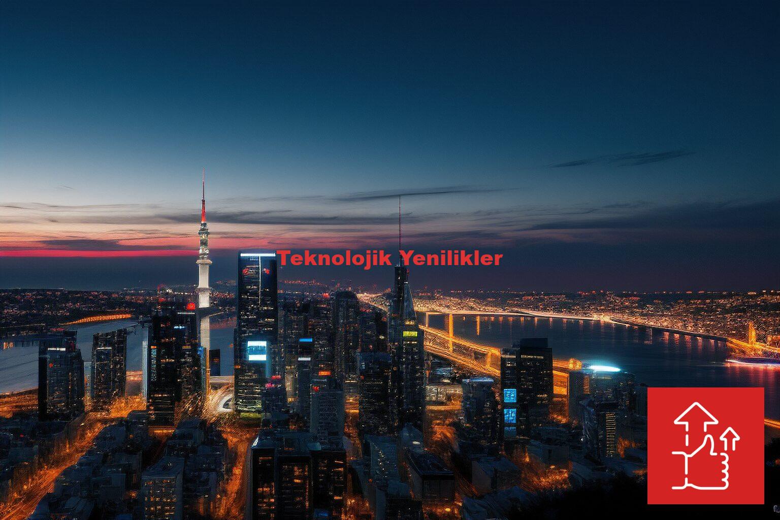 Teknolojik Yenilikler